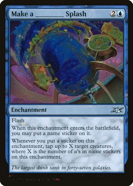 Make a _____ Splash, carte Magic UNF 336 — extension Unfinity