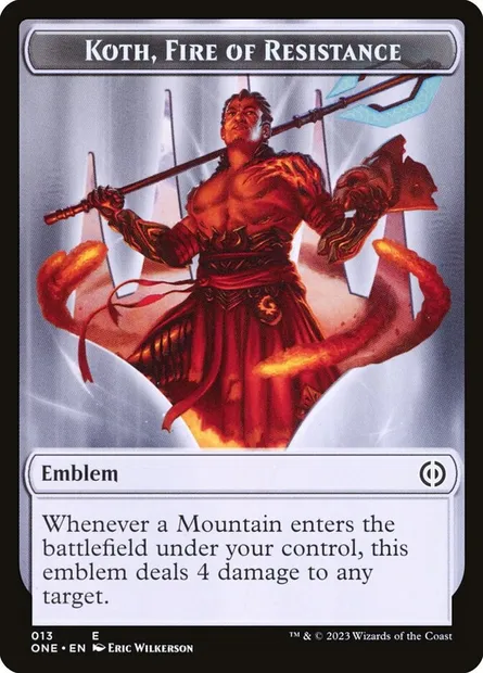 Koth, Fire of Resistance Emblem, carte Magic TONE 13 — extension Phyrexia: All Will Be One Tokens