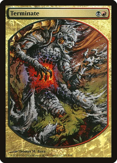 Terminate, Magic card P09 9 — Magic Player Rewards 2009 set