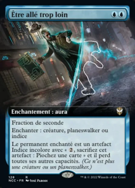 Être allé trop loin, carte Magic NCC 128 — extension New Capenna Commander