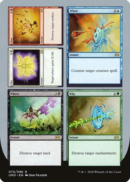 Who // What // When // Where // Why, Magic card UND 75 — Unsanctioned set