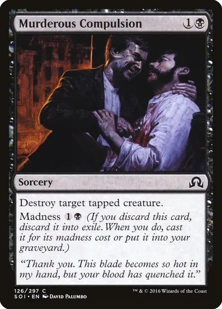 Murderous Compulsion, Magic card SOI 126 — Shadows over Innistrad set