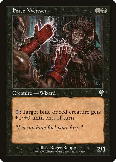 Hate Weaver, Magic card INV 108 — Invasion set