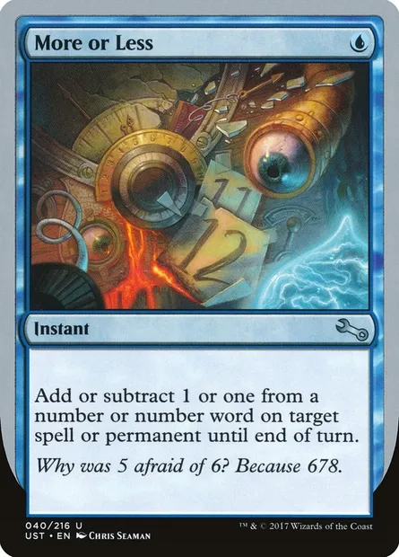More or Less, Magic card UST 40 — Unstable set