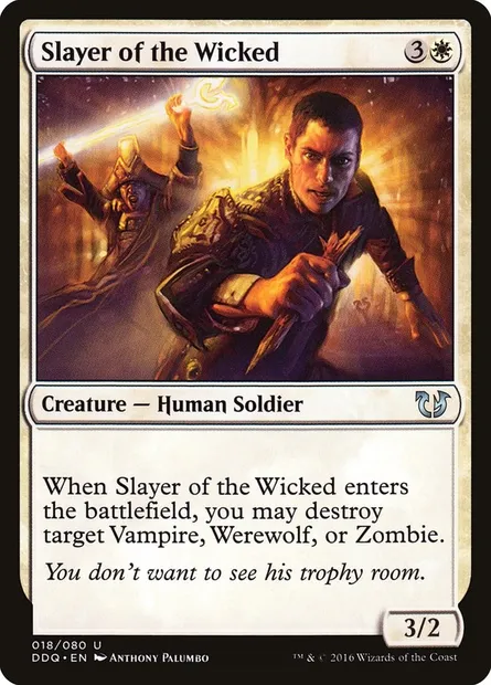Slayer of the Wicked, Magic card DDQ 18 — Duel Decks: Blessed vs. Cursed set