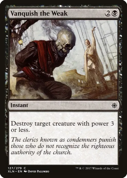 Vanquish the Weak, Magic card XLN 127 — Ixalan set
