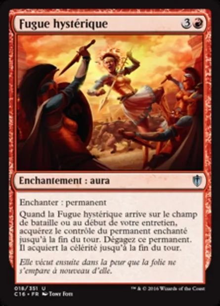 Fugue hystérique, carte Magic C16 18 — extension Commander 2016