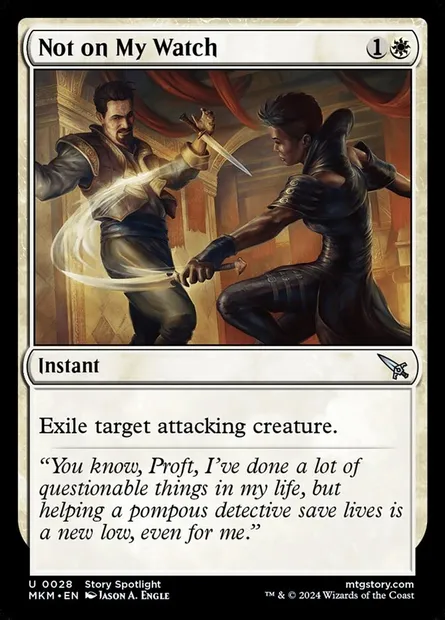 Not on My Watch, Magic card MKM 28 — Murders at Karlov Manor set