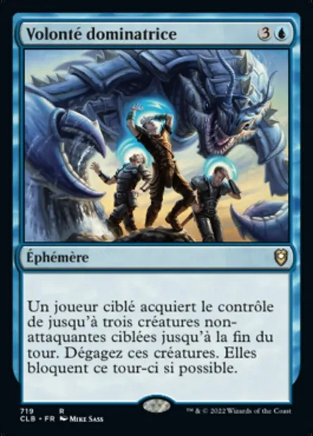 Volonté dominatrice, carte Magic CLB 719 — extension Commander Légendes : la bataille de la Porte de Baldur