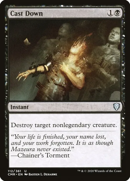 Cast Down, Magic card CMR 112 — Commander Legends set