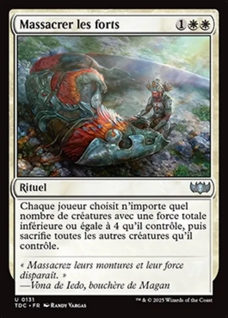 Massacrer les forts, carte Magic TDC 131 — extension Tarkir: Dragonstorm Commander